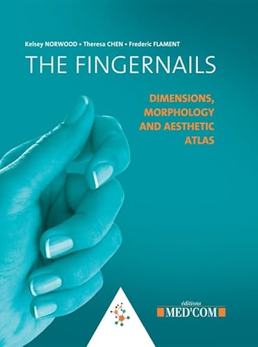 Stock image for THE FINGERNAILS. DIMENSIONS, MORPHOLOGY AND AESTHETIC ATLAS [Broch] Flament, Frdric et NORWOOD/CHEN for sale by BIBLIO-NET