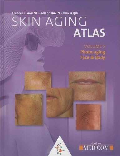 Stock image for SKIN ATKAS VOL 5- PHOTO-AGING-FACE & BODY [Reli] Flament, Frdric; Bazin, Roland et GUIU for sale by BIBLIO-NET