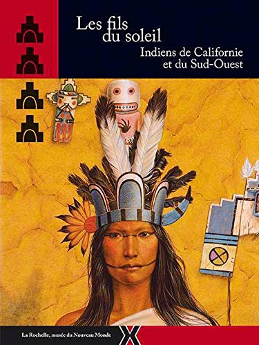 9782354040529: Les fils du soleil: Indiens de Californie et du Sud-Ouest