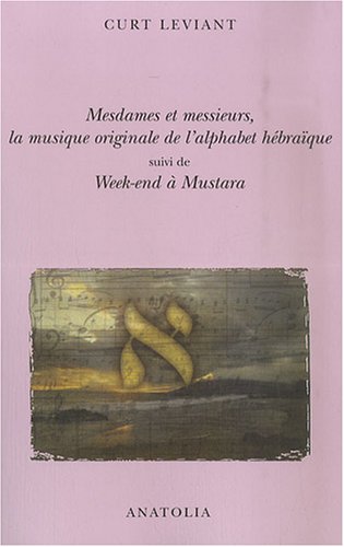 9782354060190: Mesdames et messieurs, la musique originale de l'alphabet hebraque: Suivi de Week-end  Mustara