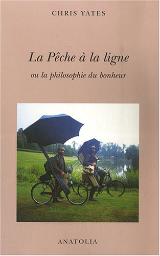 Beispielbild fr La pche  la ligne ou la philosophie du bonheur zum Verkauf von medimops