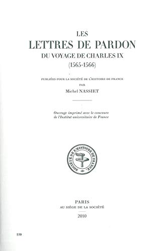 Stock image for Les lettres de pardon du voyage de Charles IX ( 1565-1566 ) for sale by Okmhistoire