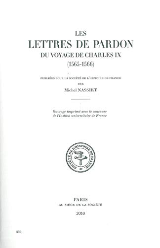 Les lettres de pardon du voyage de Charles IX ( 1565-1566 )