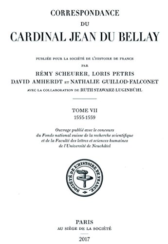 Beispielbild fr CORRESPONDANCE du cardinal Jean DU BELLAY ( 1529 - 1550 ) ----- TOME VII - 1555-1559 zum Verkauf von Okmhistoire