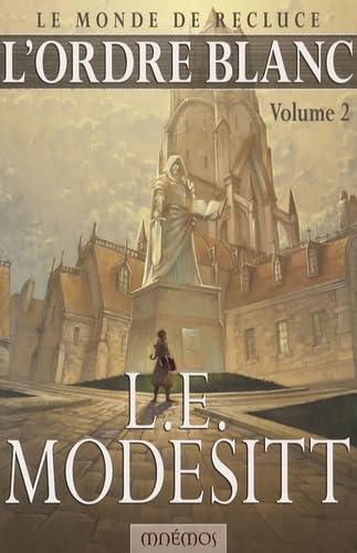 Le monde de Recluce 5 - L'ordre blanc 2 (9782354080112) by [???]