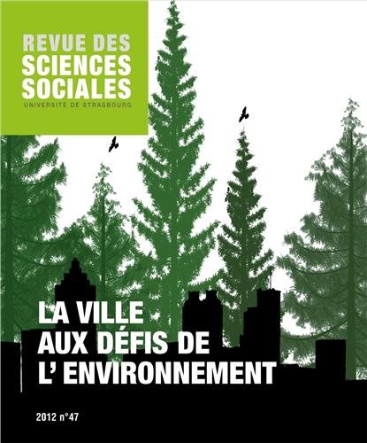Stock image for Revue des Sciences Sociales, N 47/2012 : La ville aux dfis de l'environnement [Broch] for sale by BIBLIO-NET