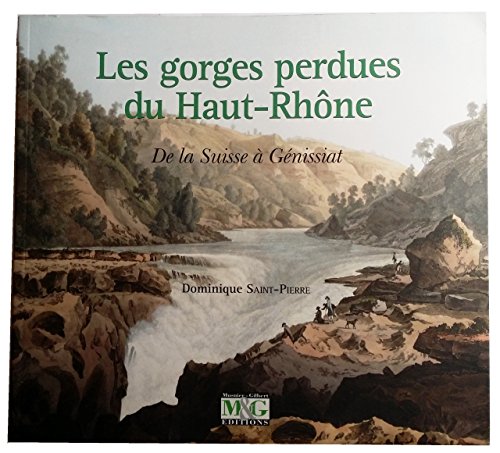 9782354110512: Les gorges perdues du Haut-Rhne - De la Suisse  Gnissiat