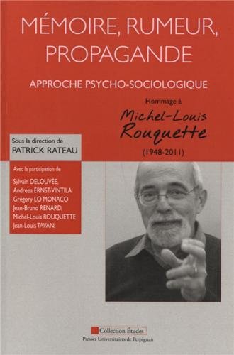 Imagen de archivo de Mmoire, Rumeur, Propagande : Approche Psycho-sociologique : Hommage  Michel-louis Rouquette (1948- a la venta por RECYCLIVRE