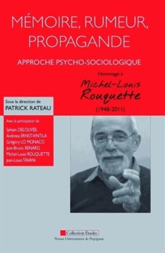 Stock image for Mmoire, Rumeur, Propagande : Approche Psycho-sociologique : Hommage  Michel-louis Rouquette (1948- for sale by RECYCLIVRE