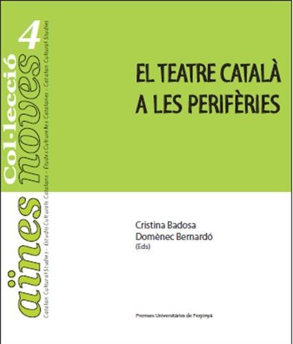 Imagen de archivo de El teatre catala  les pe Badosa Cristina Et Domenec Bernardo a la venta por BIBLIO-NET