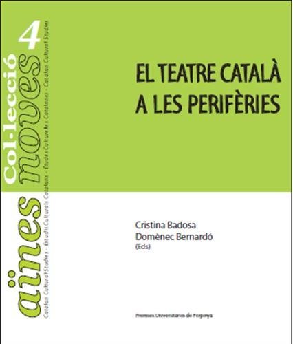 Stock image for El teatre catala  les pe Badosa Cristina Et Domenec Bernardo for sale by BIBLIO-NET