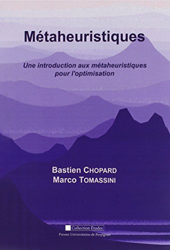 Stock image for Une introduction aux mtaheuristiques pour l'optimisation [Broch] Chopard B. et Tomassini M. for sale by BIBLIO-NET