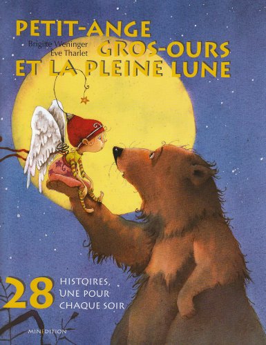Beispielbild fr 28 Histoires, une pour chaque soir: Petit-Ange, Gros-Ours et la pleine lune zum Verkauf von Ammareal