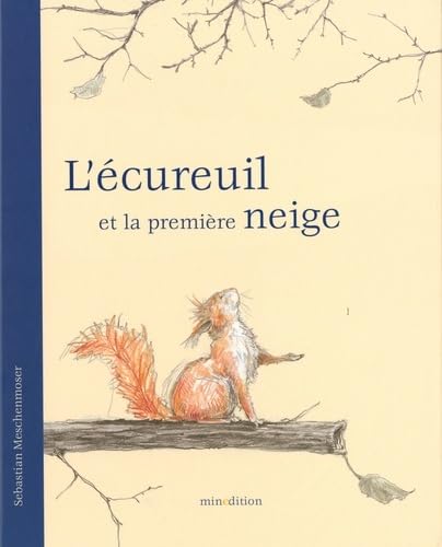 Beispielbild fr L'cureuil Et La Premire Neige zum Verkauf von RECYCLIVRE