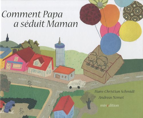 Comment papa a séduit maman - Német, Andreas, Schmidt, Hans-Christian