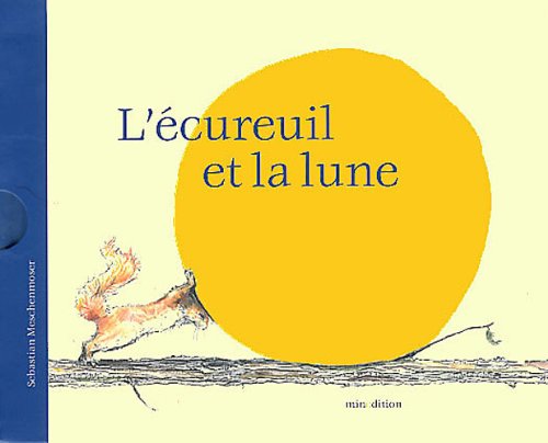 Beispielbild fr ECUREUIL ET LA LUNE - MINI (0014) zum Verkauf von GF Books, Inc.