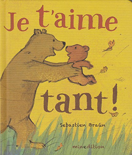 Je T Aime Tant (9782354131890) by Sebastien Braun