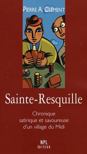 Imagen de archivo de Sainte-Resquille : Chronique satirique et savoureuse a la venta por medimops