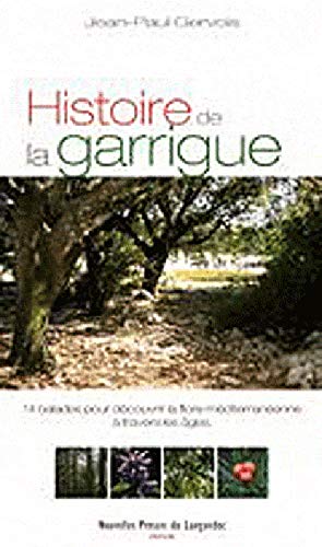Beispielbild fr Histoire de la garrigue en 14 itinraires de dcouverte zum Verkauf von Ammareal