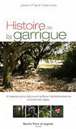 Stock image for Histoire de la garrigue en 14 itinraires de dcouverte for sale by Librairie Th  la page