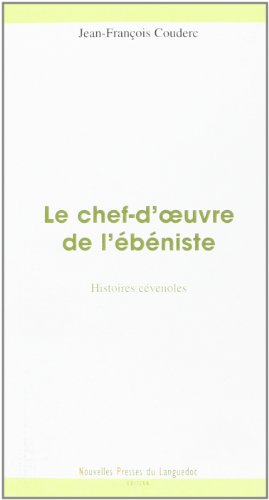 Le Chef-d'oeuvre de l'ébéniste Histoires cévenoles