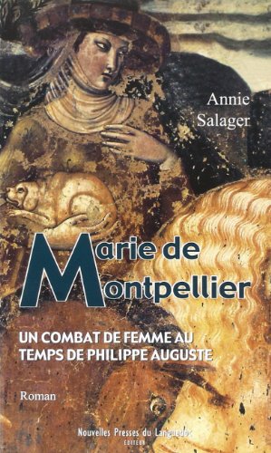 Marie de Montpellier - un combat de femme au temps de Philippe Auguste (9782354140809) by Salager, Annie