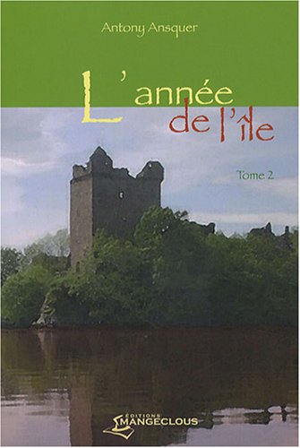 Beispielbild fr L'ANNEE DE L'ILE - TOME 2 zum Verkauf von Le-Livre