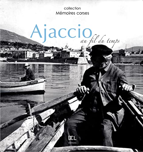 Imagen de archivo de Ajaccio au fil du temps a la venta por medimops