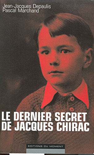 Imagen de archivo de Le dernier secret de Jacques Chirac a la venta por Ammareal