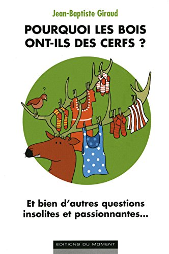 Beispielbild fr POURQUOI LES BOIS ONT-ILS DES CERFS ? zum Verkauf von Ammareal