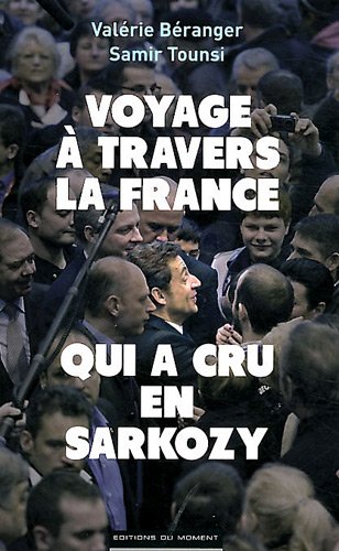 Beispielbild fr Voyage  travers la France. Qui a cru en Sarkozy zum Verkauf von Tamery