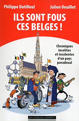 Stock image for Ils sont fous ces Belges ! for sale by Ammareal