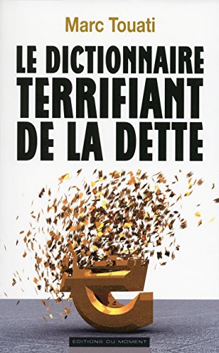 Stock image for Le dictionnaire terrifiant de la dette for sale by Ammareal