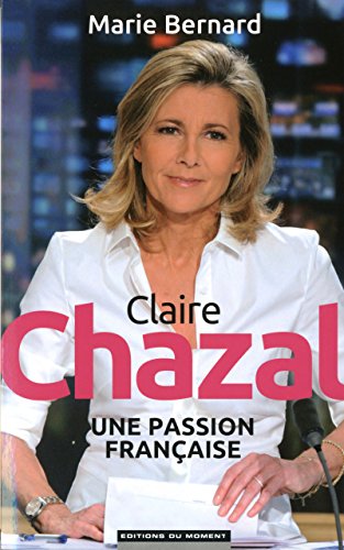 9782354172527: Claire Chazal, une passion franaise