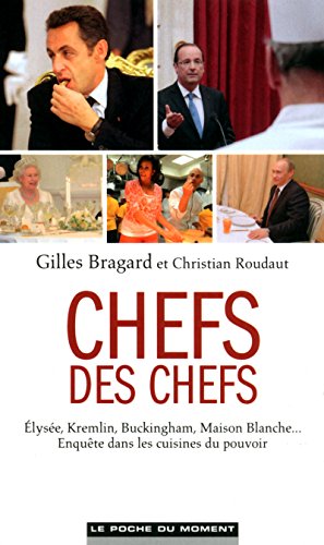 Beispielbild fr Chefs Des Chefs : Elyse, Kremlin, Buckingham, Maison Blanche. : Enqute Dans Les Cuisines Du Pouv zum Verkauf von RECYCLIVRE