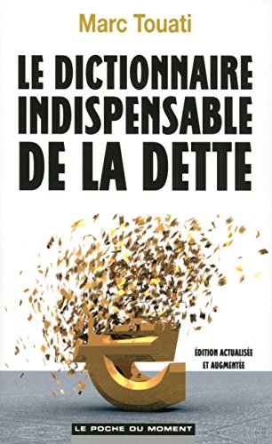 Stock image for Le dictionnaire indispensable de la dette for sale by Ammareal