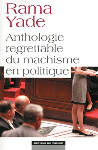 Beispielbild fr Anthologie regrettable du machisme en politique zum Verkauf von medimops