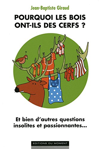 Beispielbild fr Pourquoi les bois ont-ils des cerfs ? Giraud, Jean-baptiste zum Verkauf von BIBLIO-NET