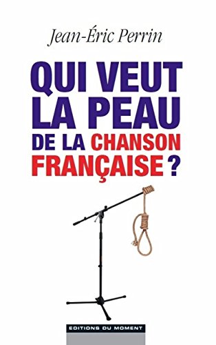 Stock image for Qui veut la peau de la chanson franaise ? for sale by medimops