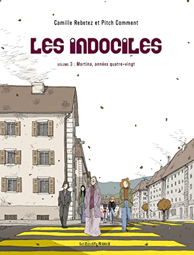 Beispielbild fr Les Indociles. Vol. 3. Martina, Annes Quatre-vingt zum Verkauf von RECYCLIVRE