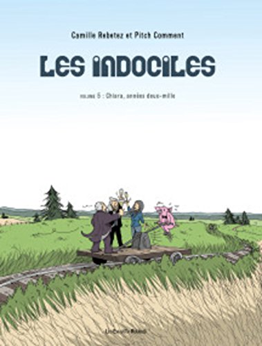 Beispielbild fr LES INDOCILES 5 - CHIARA, ANNEES DEUX-MILLE zum Verkauf von Gallix