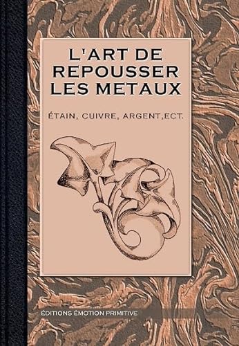 9782354221171: L'art de repousser les mtaux, etain, cuivre, argent, etc. (French Edition)