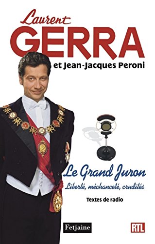 9782354250270: Le Grand Juron: Libert, mchancet, crudits Textes de radio