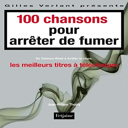 Imagen de archivo de 100 chansons pour arrter de fumer a la venta por Ammareal