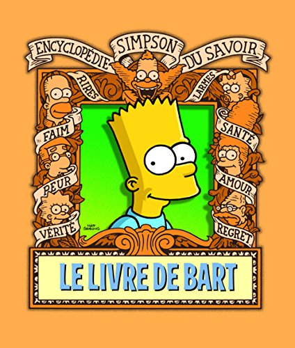 Le Livre de Bart. EncyclopÃ©die Simpson du savoir (Humour) (French Edition) (9782354250744) by Groening, Matt