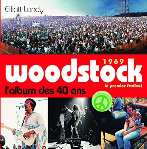 Imagen de archivo de 1969 Woodstock, le premier festival : L'album des 40 ans a la venta por medimops