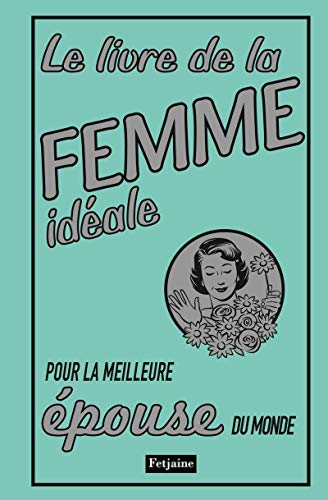 9782354251642: Livre de la femme idale pour la meilleure puse du monde