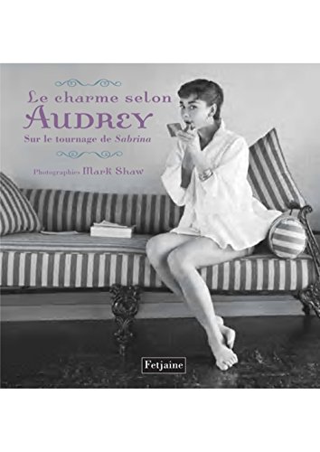9782354251901: Le charme selon Audrey sur le tournage de Sabrina