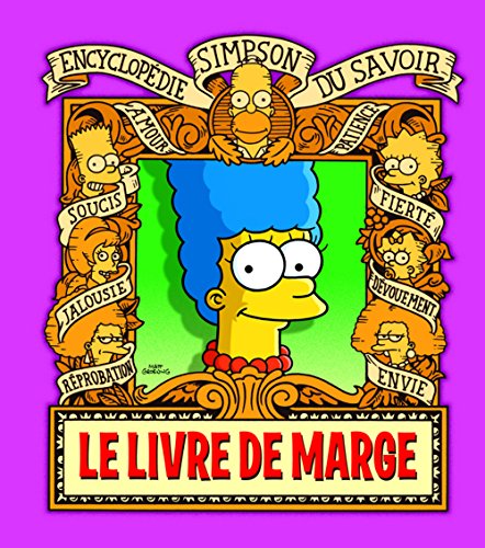 Beispielbild fr Le Livre de Marge. Encyclopdie Simpson du savoir (Humour) (French Edition) zum Verkauf von Better World Books