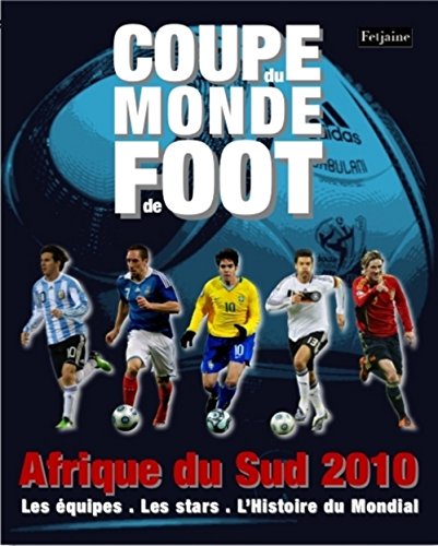 Stock image for Coupe du monde Afrique du Sud 2010: Les quipes, les stars, l'histoire du mondial for sale by Ammareal